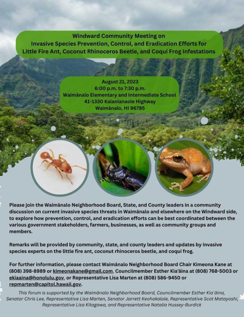 Windward Community Meeting on
Invasive Species Prevention, Control, and Eradication Efforts for
Little Fire Ant, Coconut Rhinoceros Beetle, and Coqui Frog Infestations